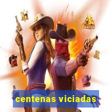 centenas viciadas